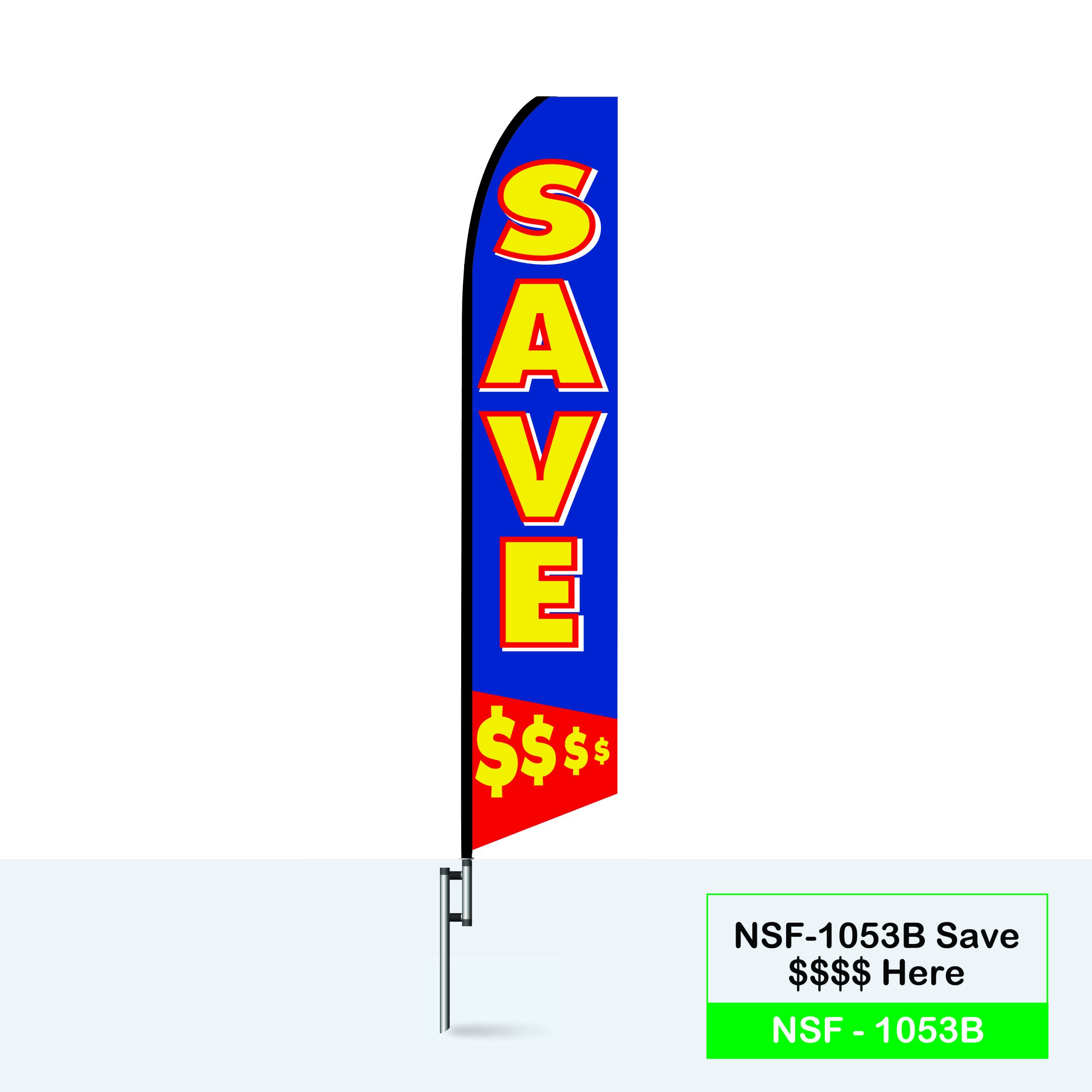 NSF-1053B Save $$$$ Here Swooper Flags Tall Flags (2)